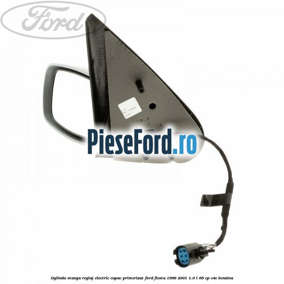 Oglinda stanga reglaj electric capac primerizat Ford Fiesta 1996-2001 1.0 i 65 cp C4E benzina