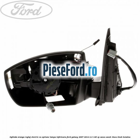 Oglinda stanga reglaj electric cu optiune lampa inferioara Ford Galaxy 2007-2014 2.0 145 cp AOWA, AOWB, TBWA, TBWB benzina