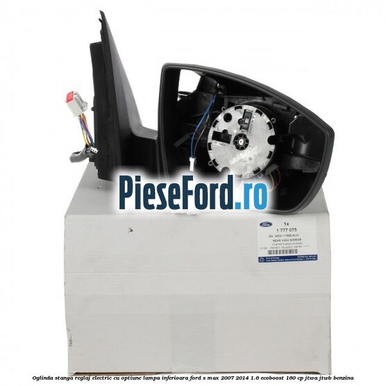 Oglinda stanga reglaj electric cu optiune lampa inferioara Ford S-Max 2007-2014 1.6 EcoBoost 160 cp JTWA, JTWB benzina