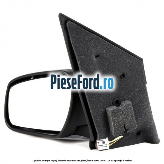 Oglinda stanga reglaj electric cu rabatare Ford Fiesta 2005-2008 1.3 60 cp BAJA benzina