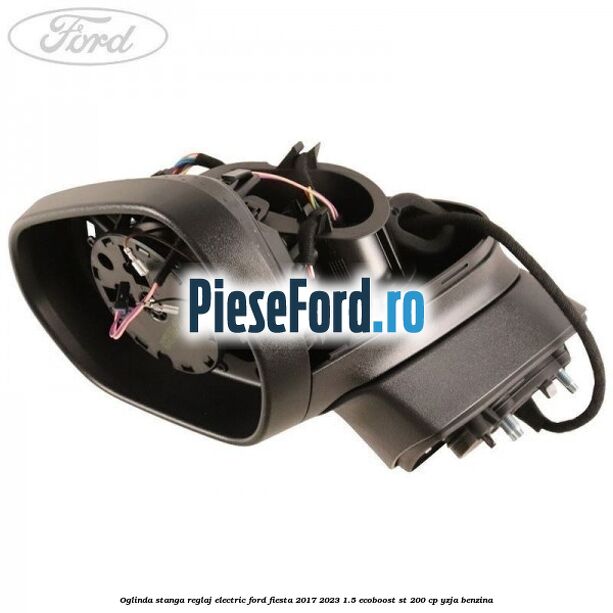 Oglinda stanga reglaj electric Ford Fiesta 2017-2023 1.5 EcoBoost ST 200 cp YZJA benzina
