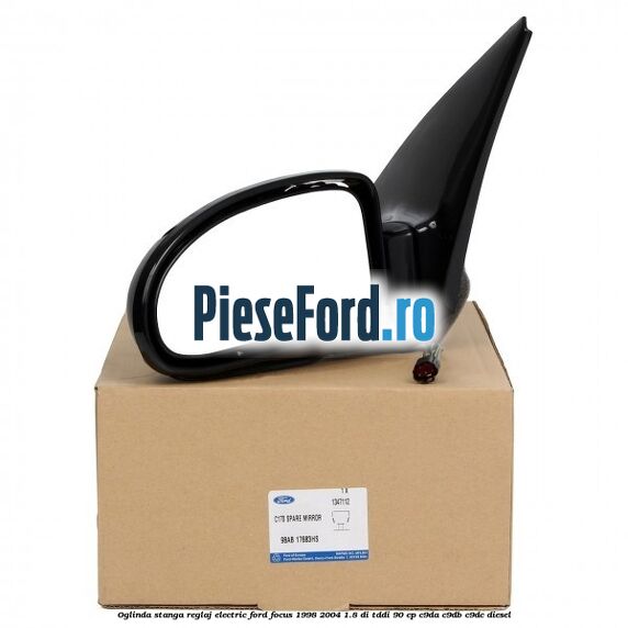 Oglinda stanga reglaj electric Ford Focus 1998-2004 1.8 DI/TDDi 90 cp C9DA, C9DB, C9DC diesel