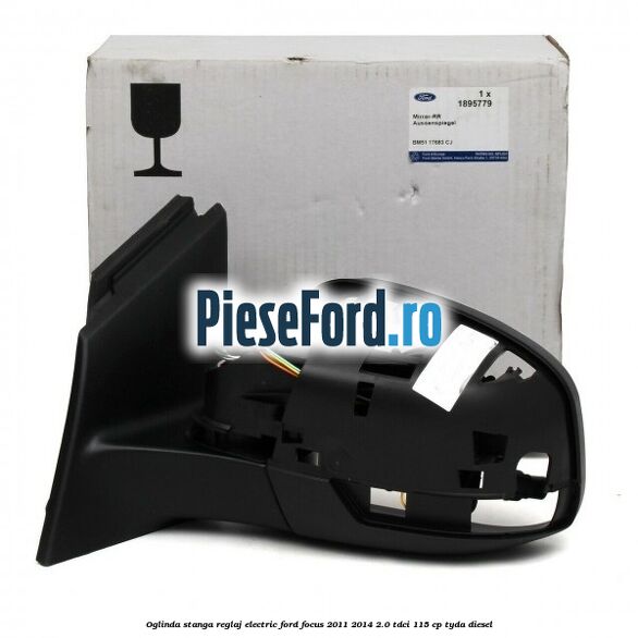 Oglinda stanga reglaj electric Ford Focus 2011-2014 2.0 TDCi 115 cp Oglinda stanga reglaj electric Ford Focus 2011-2014 2.0 TDCi 115 cp TYDA diesel