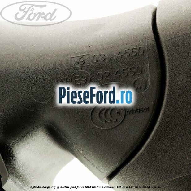 Oglinda stanga reglaj electric Ford Focus 2014-2018 1.0 EcoBoost 125 cp M1DA, M1DC, M1DD benzina