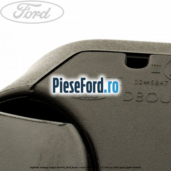 Oglinda stanga reglaj electric Ford Focus C-Max 2003-2007 1.8 125 cp Oglinda stanga reglaj electric Ford Focus C-Max 2003-2007 1.8 125 cp Q7DA, QQDA, QQDB benzina
