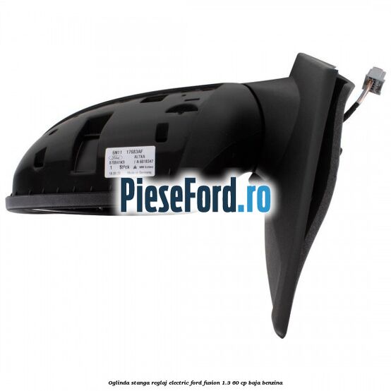 Oglinda stanga reglaj electric Ford Fusion 1.3 60 cp BAJA benzina