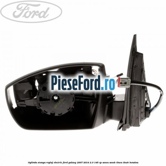Oglinda stanga reglaj electric Ford Galaxy 2007-2014 2.0 145 cp Oglinda stanga reglaj electric Ford Galaxy 2007-2014 2.0 145 cp AOWA, AOWB, TBWA, TBWB benzina