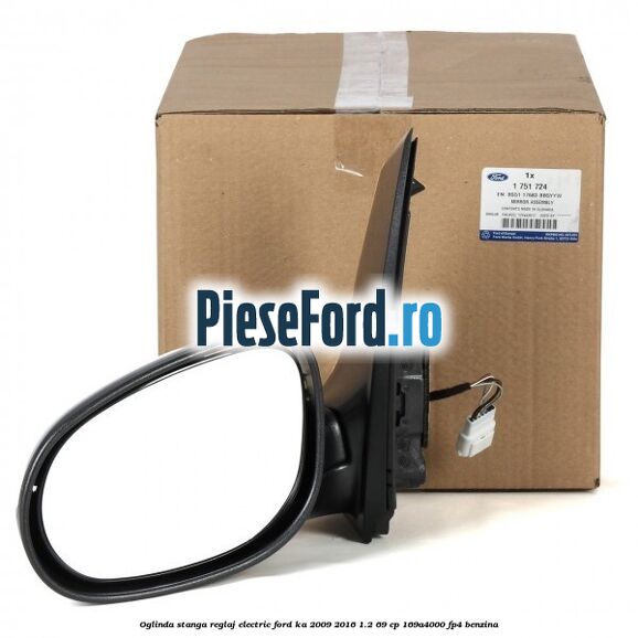 Oglinda stanga reglaj electric Ford Ka 2009-2016 1.2 69 cp 169A4000, FP4 benzina