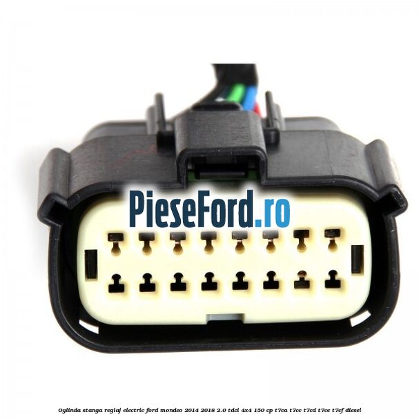 Oglinda stanga reglaj electric Ford Mondeo 2014-2018 2.0 TDCi 4x4 150 cp Oglinda stanga reglaj electric Ford Mondeo 2014-2018 2.0 TDCi 4x4 150 cp T7CA, T7CC, T7CD, T7CE, T7CF diesel