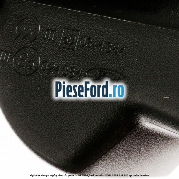 Oglinda stanga reglaj electric pana in 04/2010 Ford Mondeo 2008-2014 2.5 220 cp Oglinda stanga reglaj electric pana in 04/2010 Ford Mondeo 2008-2014 2.5 220 cp HUBA benzina