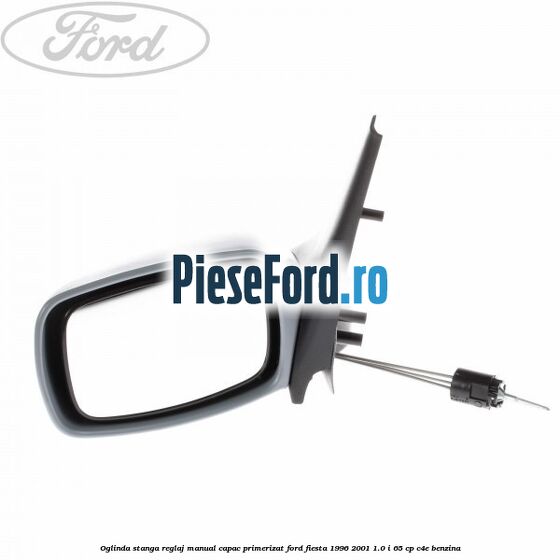 Oglinda stanga reglaj manual capac primerizat Ford Fiesta 1996-2001 1.0 i 65 cp C4E benzina