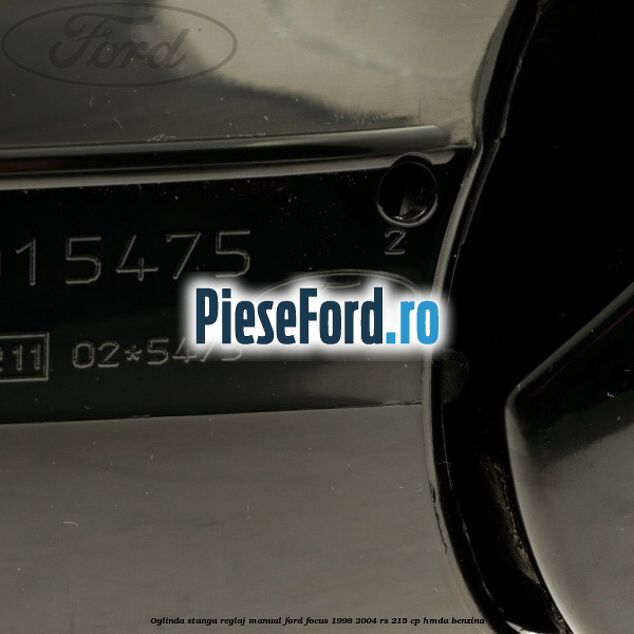 Oglinda stanga reglaj manual Ford Focus 1998-2004 RS 215 cp HMDA benzina