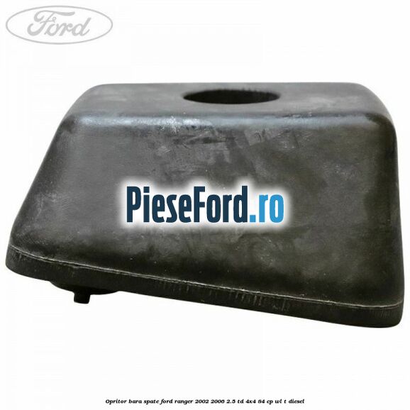 Opritor bara spate Ford Ranger 2002-2006 2.5 TD 4x4 84 cp WL-T diesel