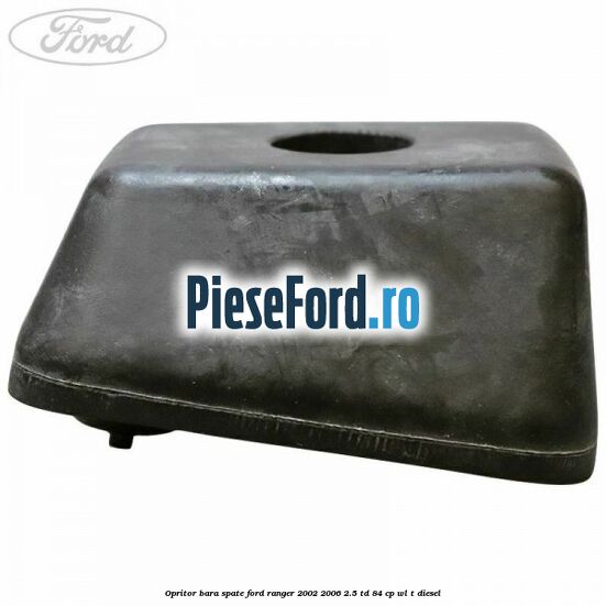 Opritor bara spate Ford Ranger 2002-2006 2.5 TD 84 cp WL-T diesel