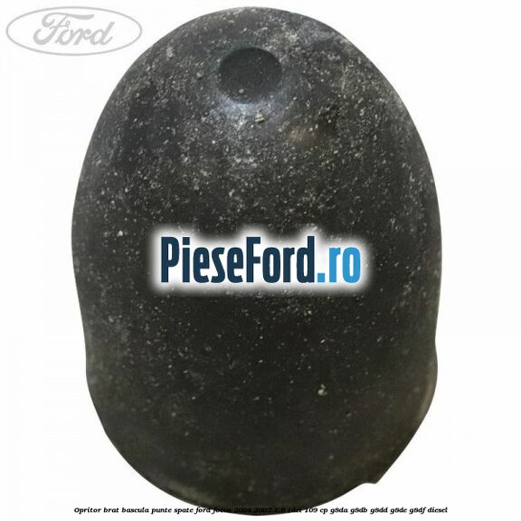 Opritor brat bascula punte spate Ford Focus 2004-2007 1.6 TDCi 109 cp G8DA, G8DB, G8DD, G8DE, G8DF diesel