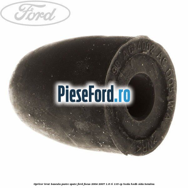 Opritor brat bascula punte spate Ford Focus 2004-2007 1.6 Ti 115 cp HXDA, HXDB, SIDA benzina