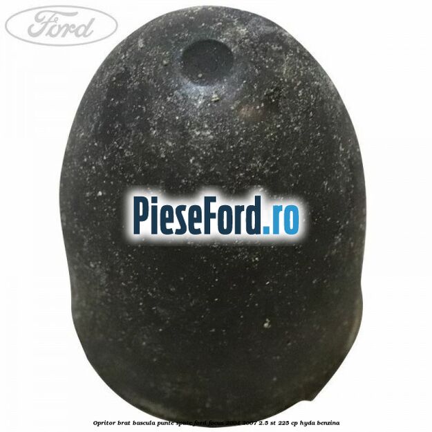 Opritor brat bascula punte spate Ford Focus 2004-2007 2.5 ST 225 cp HYDA benzina