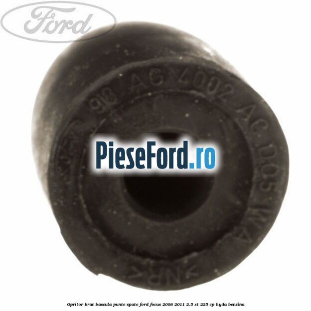 Opritor brat bascula punte spate Ford Focus 2008-2011 2.5 ST 225 cp HYDA benzina