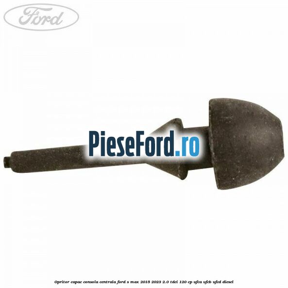 Opritor capac consola centrala Ford S-Max 2015-2023 2.0 TDCi 120 cp Opritor capac consola centrala Ford S-Max 2015-2023 2.0 TDCi 120 cp UFCA, UFCB, UFCD diesel