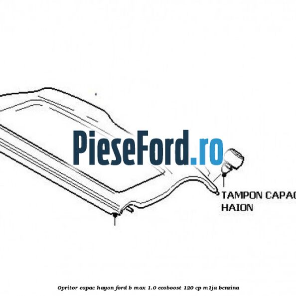 Opritor capac hayon Ford B-Max 1.0 EcoBoost 120 cp M1JA benzina