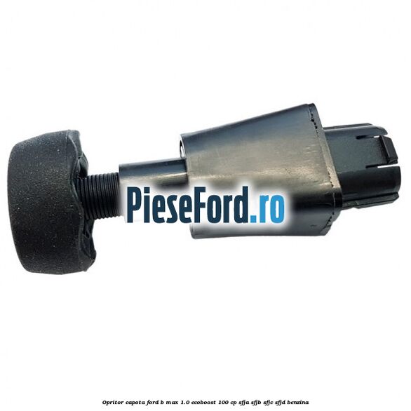 Opritor capota Ford B-Max 1.0 EcoBoost 100 cp Opritor capota Ford B-Max 1.0 EcoBoost 100 cp SFJA, SFJB, SFJC, SFJD benzina