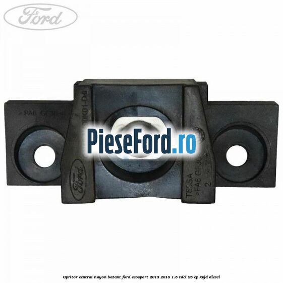 Opritor central hayon batant Ford EcoSport 2013-2018 1.5 TDCi 95 cp XVJD diesel