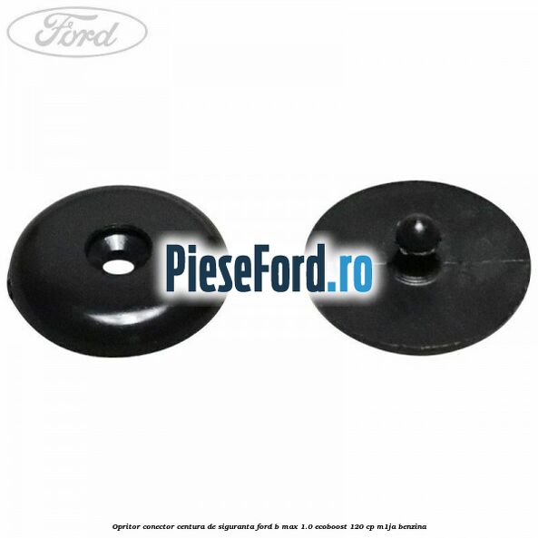 Opritor conector centura de siguranta Ford B-Max 1.0 EcoBoost 120 cp M1JA benzina