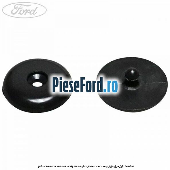 Opritor conector centura de siguranta Ford Fusion 1.6 100 cp FYJA, FYJB, FYJC benzina