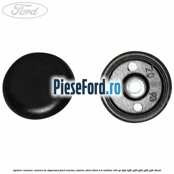 Opritor conector centura de siguranta Ford Tourneo Custom 2014-2018 2.0 EcoBlue 105 cp BJFA, BJFB, YLF6, YLFA, YLFB, YLFS diesel