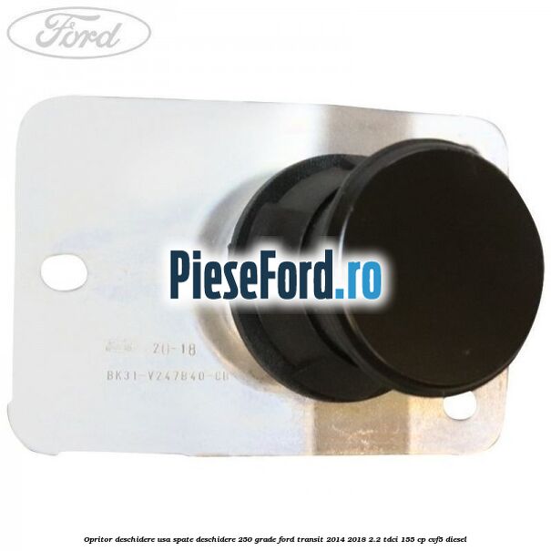 Opritor deschidere usa spate deschidere 250 grade Ford Transit 2014-2018 2.2 TDCi 155 cp CVF5 diesel