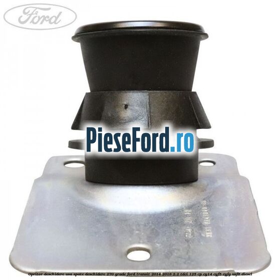 Opritor deschidere usa spate deschidere 270 grade Ford Transit 2014-2018 2.2 TDCi 125 cp CY14, CYF5, CYFG, USF6 diesel