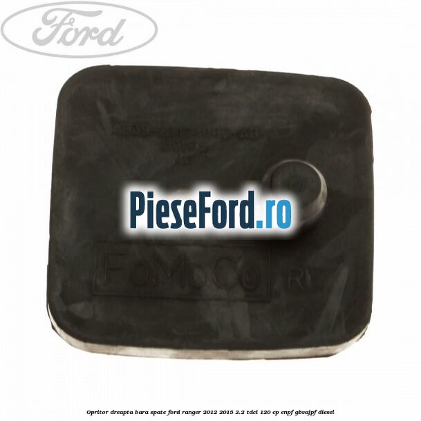 Opritor dreapta bara spate Ford Ranger 2012-2015 2.2 TDCi 120 cp ENPF, GBVAJPF diesel