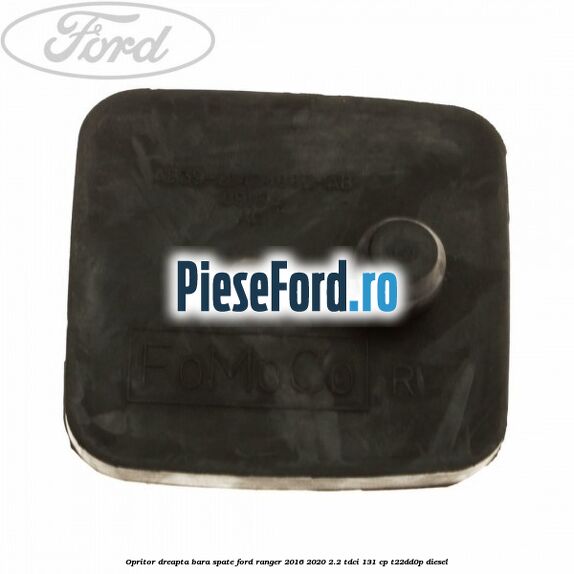 Opritor dreapta bara spate Ford Ranger 2016-2020 2.2 TDCi 131 cp T22DD0P diesel