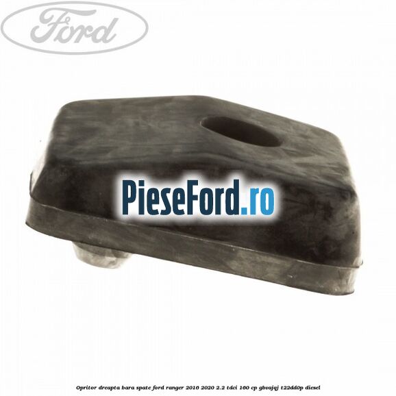 Opritor dreapta bara spate Ford Ranger 2016-2020 2.2 TDCi 160 cp GBVAJQJ, T22DD0P diesel