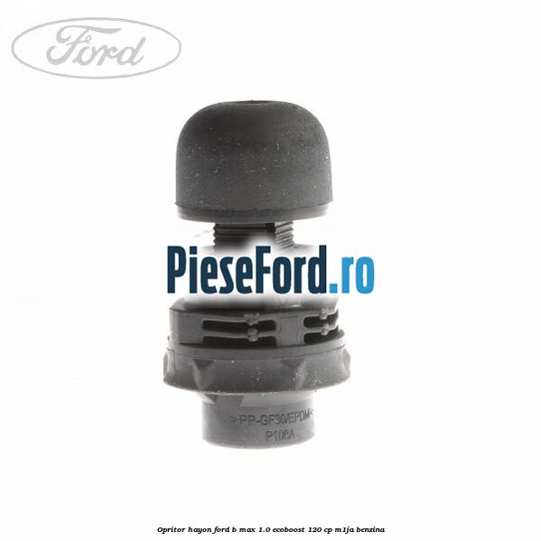 Opritor hayon Ford B-Max 1.0 EcoBoost 120 cp M1JA benzina