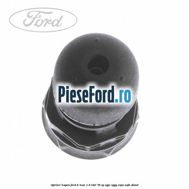 Opritor hayon Ford B-Max 1.5 TDCi 75 cp Opritor hayon Ford B-Max 1.5 TDCi 75 cp UGJC, UGJG, XUJA, XUJB diesel