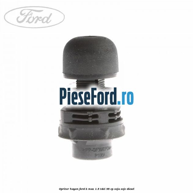 Opritor hayon Ford B-Max 1.5 TDCi 95 cp XVJA, XVJC diesel