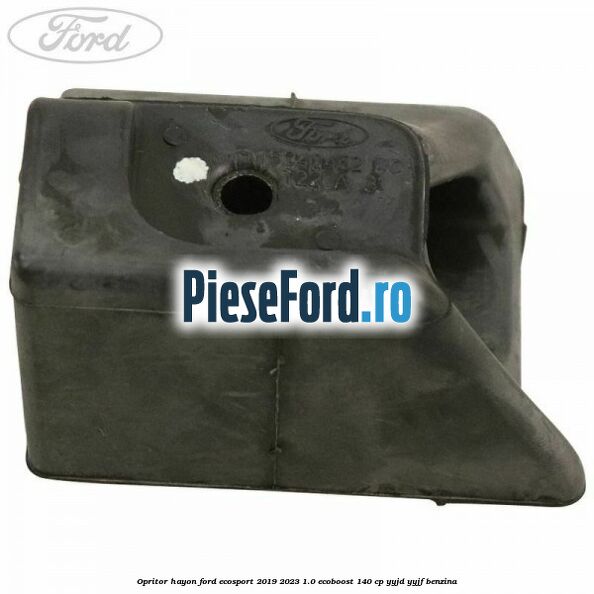 Opritor hayon Ford EcoSport 2019-2023 1.0 EcoBoost 140 cp YYJD, YYJF benzina