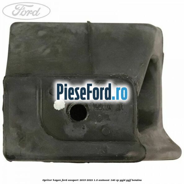 Opritor hayon Ford EcoSport 2019-2023 1.0 EcoBoost 140 cp YYJD, YYJF benzina