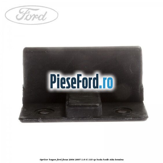 Opritor hayon Ford Focus 2004-2007 1.6 Ti 115 cp Opritor hayon Ford Focus 2004-2007 1.6 Ti 115 cp HXDA, HXDB, SIDA benzina