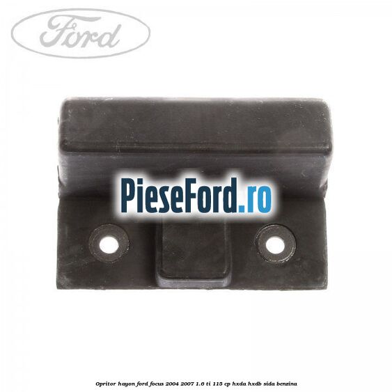 Opritor hayon Ford Focus 2004-2007 1.6 Ti 115 cp Opritor hayon Ford Focus 2004-2007 1.6 Ti 115 cp HXDA, HXDB, SIDA benzina
