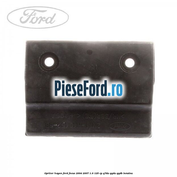 Opritor hayon Ford Focus 2004-2007 1.8 125 cp Q7DA, QQDA, QQDB benzina