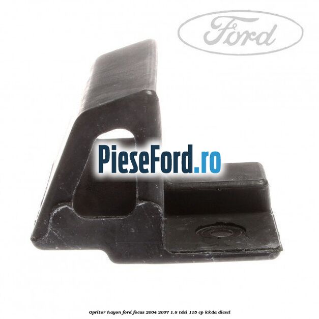 Opritor hayon Ford Focus 2004-2007 1.8 TDCi 115 cp Opritor hayon Ford Focus 2004-2007 1.8 TDCi 115 cp KKDA diesel