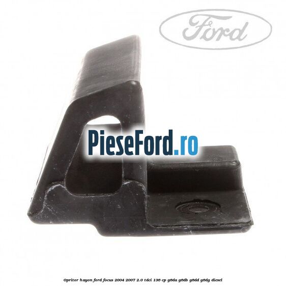 Opritor hayon Ford Focus 2004-2007 2.0 TDCi 136 cp G6DA, G6DB, G6DD, G6DG diesel