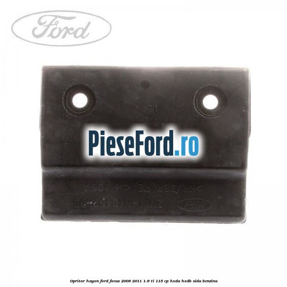 Opritor hayon Ford Focus 2008-2011 1.6 Ti 115 cp Opritor hayon Ford Focus 2008-2011 1.6 Ti 115 cp HXDA, HXDB, SIDA benzina