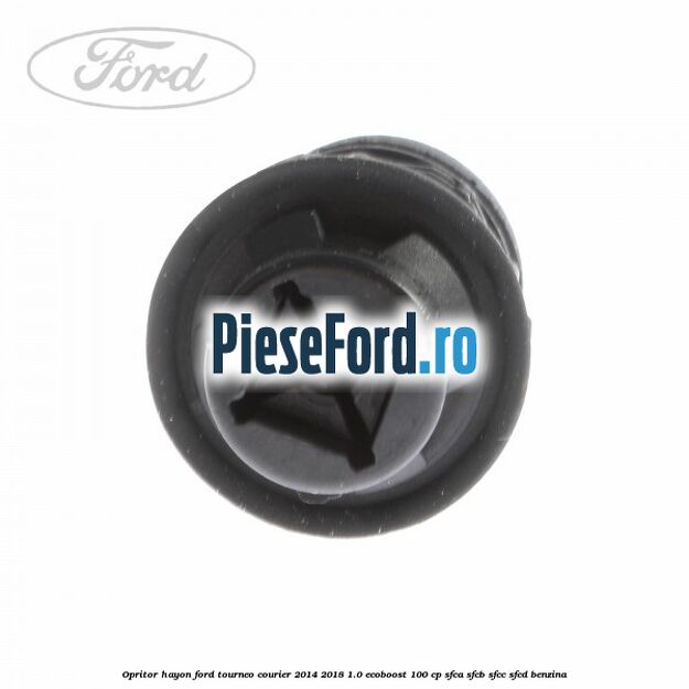 Opritor hayon Ford Tourneo Courier 2014-2018 1.0 EcoBoost 100 cp SFCA, SFCB, SFCC, SFCD benzina