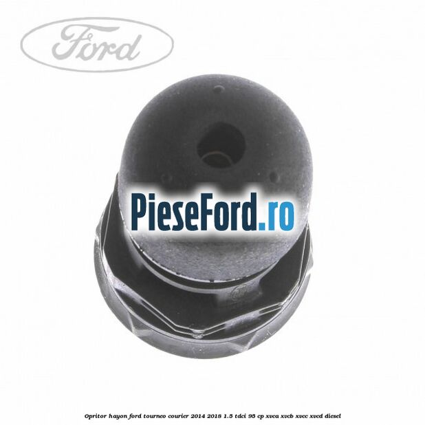 Opritor hayon Ford Tourneo Courier 2014-2018 1.5 TDCi 95 cp XVCA, XVCB, XVCC, XVCD diesel