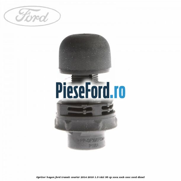 Opritor hayon Ford Transit Courier 2014-2018 1.5 TDCi 95 cp XVCA, XVCB, XVCC, XVCD diesel