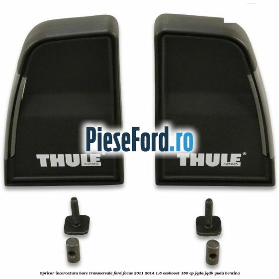 Opritor incarcatura bare transversale Ford Focus 2011-2014 1.6 EcoBoost 150 cp JQDA, JQDB, YUDA benzina