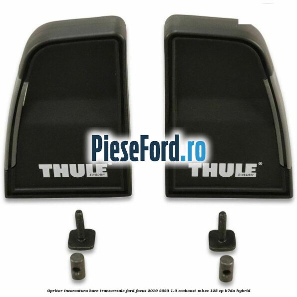 Opritor incarcatura bare transversale Ford Focus 2019-2023 1.0 EcoBoost mHEV 125 cp Opritor incarcatura bare transversale Ford Focus 2019-2023 1.0 EcoBoost mHEV 125 cp B7DA Hybrid